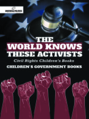 cover image of The World Knows These Activists --Civil Rights Children's Books--Children's Government Books